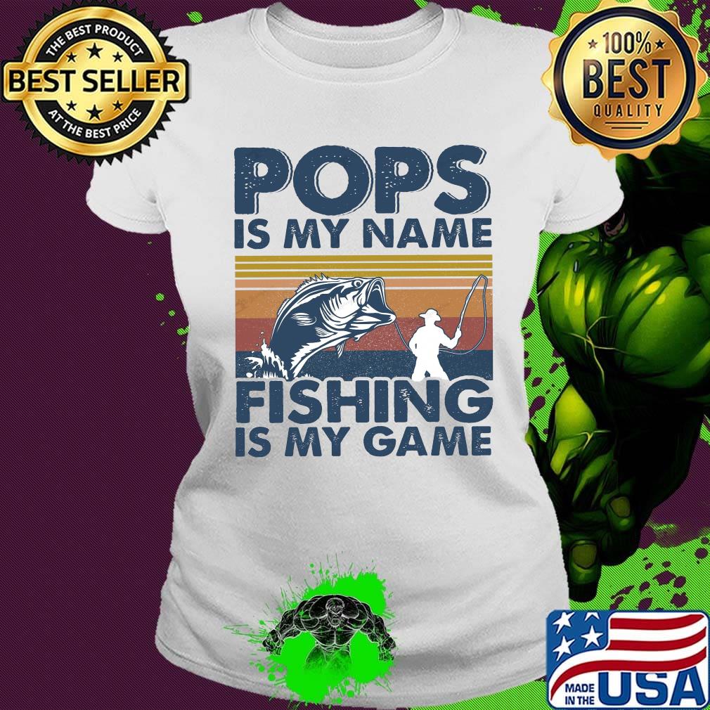 Pops is my name fishing is my game vintage retro s Ladies tee Pops is my name fishing is my game vintage retro s Ladies tee