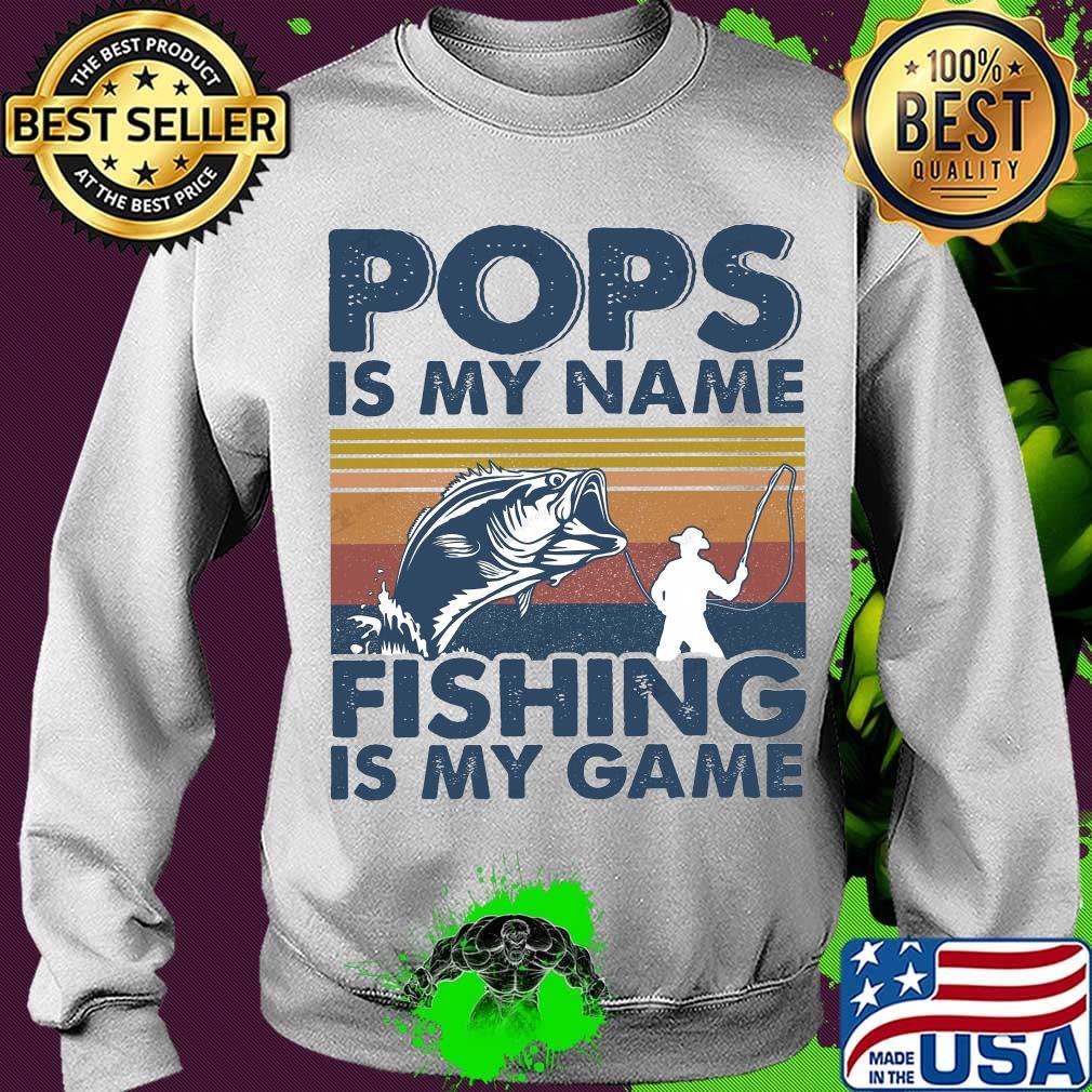 Pops is my name fishing is my game vintage retro s Sweater Pops is my name fishing is my game vintage retro s Sweater