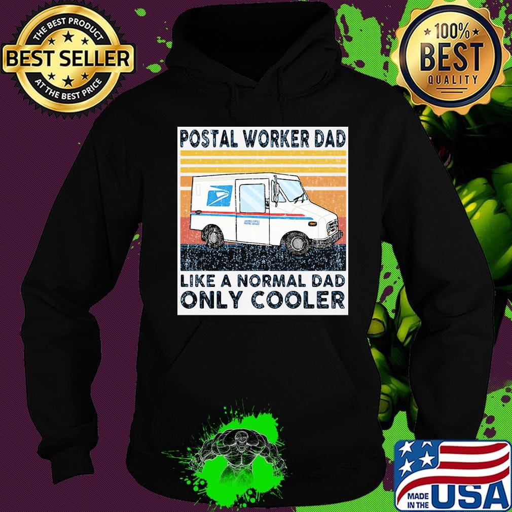 Postal worker dad like a normal dad only cooler happy father's day vintage retro s Hoodie Postal worker dad like a normal dad only cooler happy father's day vintage retro s Hoodie