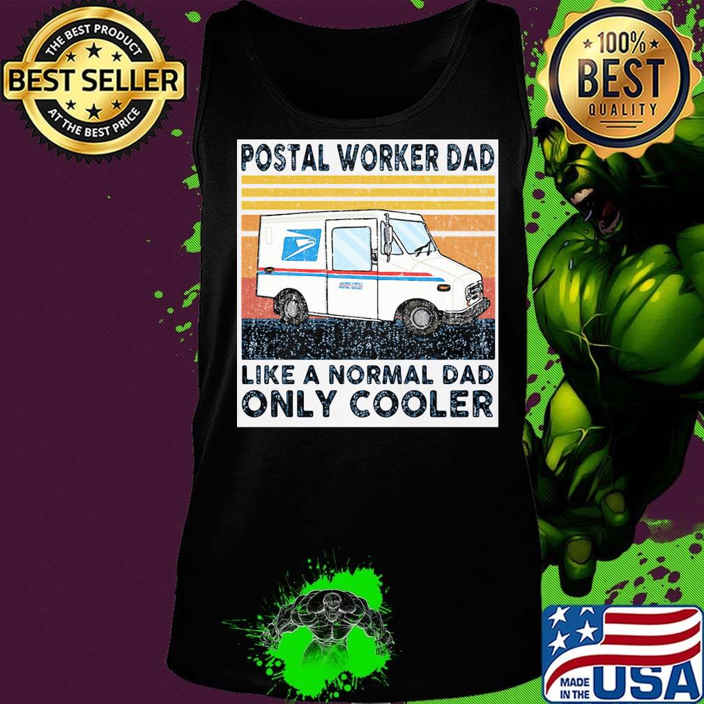 Postal worker dad like a normal dad only cooler happy father's day vintage retro s Tank top Postal worker dad like a normal dad only cooler happy father's day vintage retro s Tank top