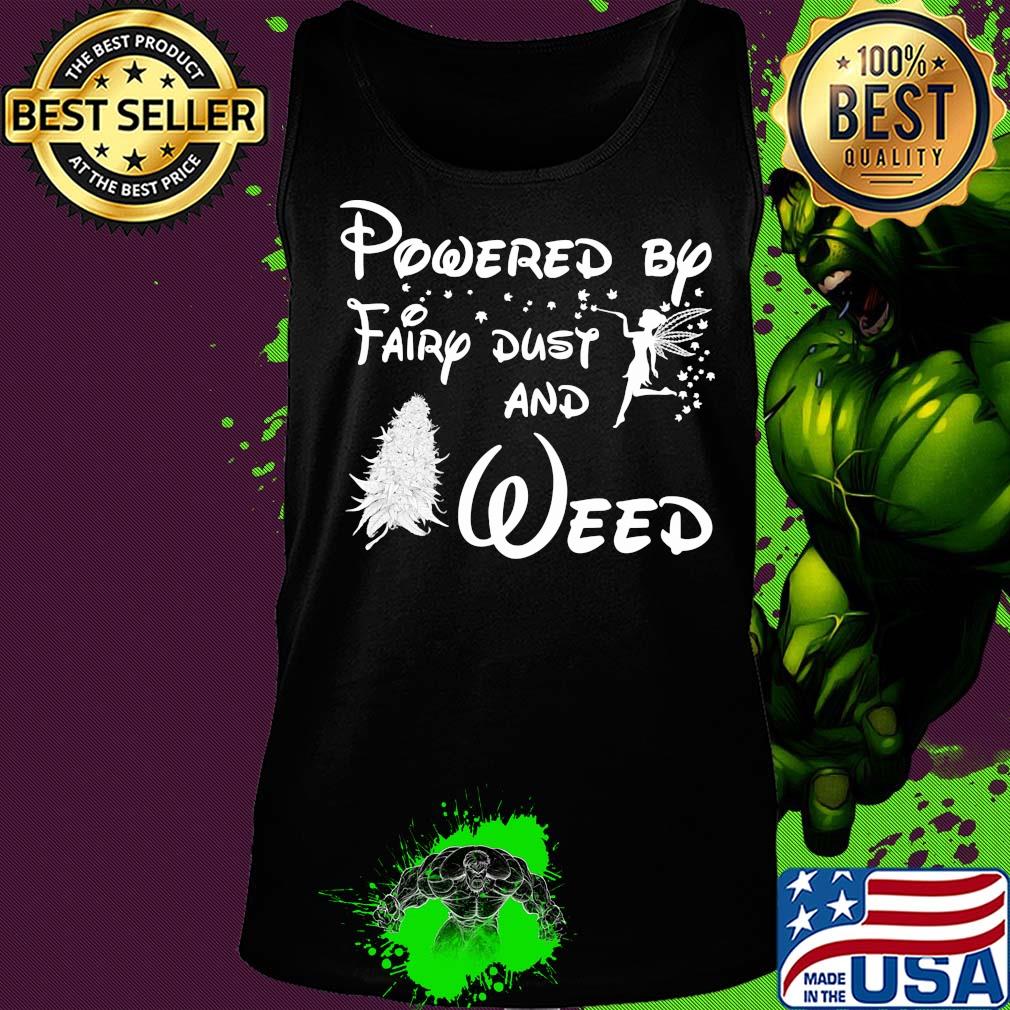 Powered by fairy dust and weed s Tank top Powered by fairy dust and weed s Tank top