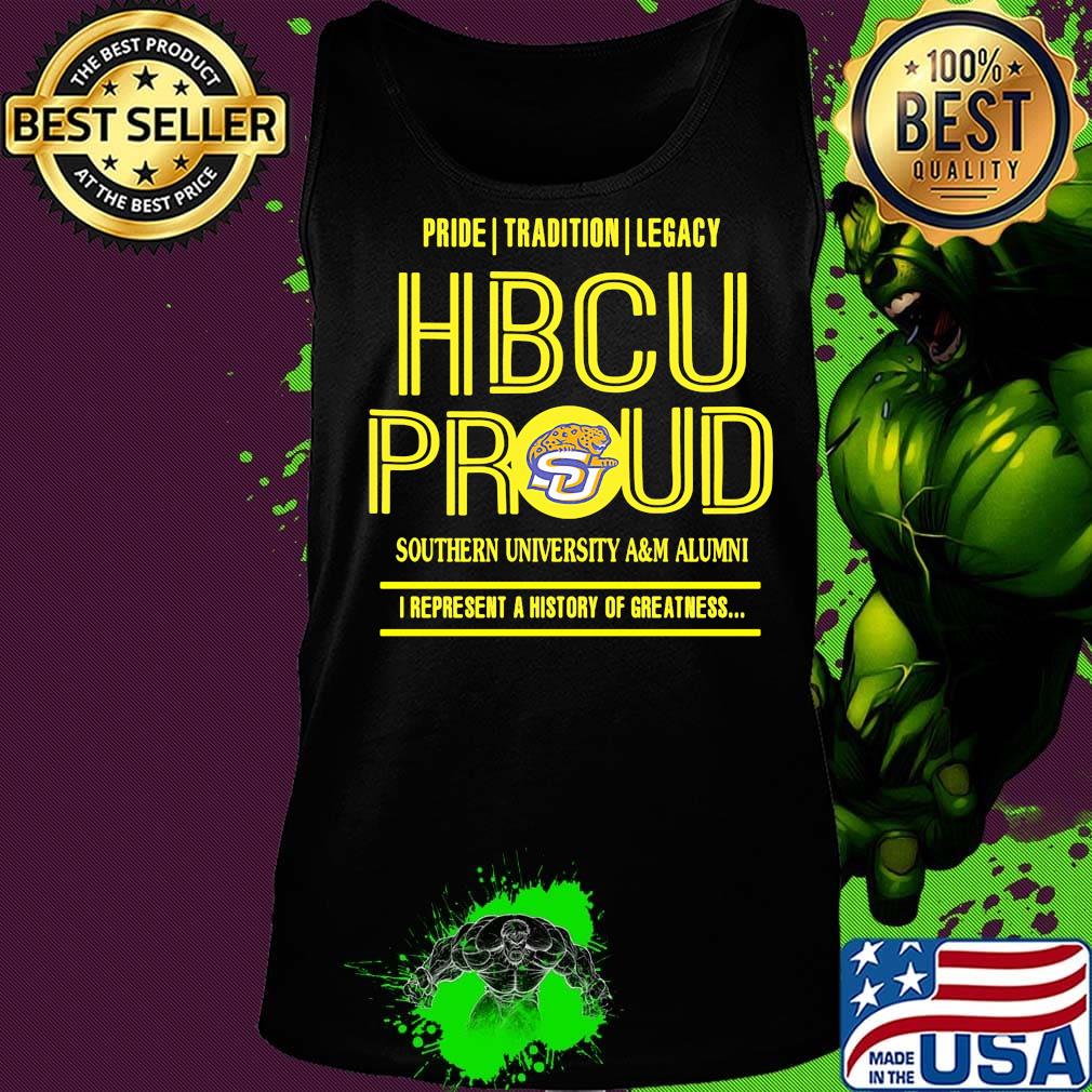 Pride tradition legacy hbcu proud southern university a&m alumni i represent a history of greatness s Tank top Pride tradition legacy hbcu proud southern university a&m alumni i represent a history of greatness s Tank top