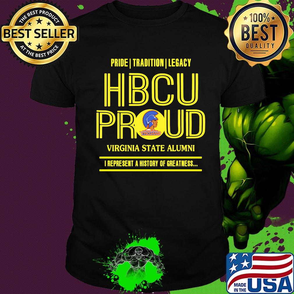 Pride tradition legacy hbcu proud virginia state alumni i represent a history of greatness shirt