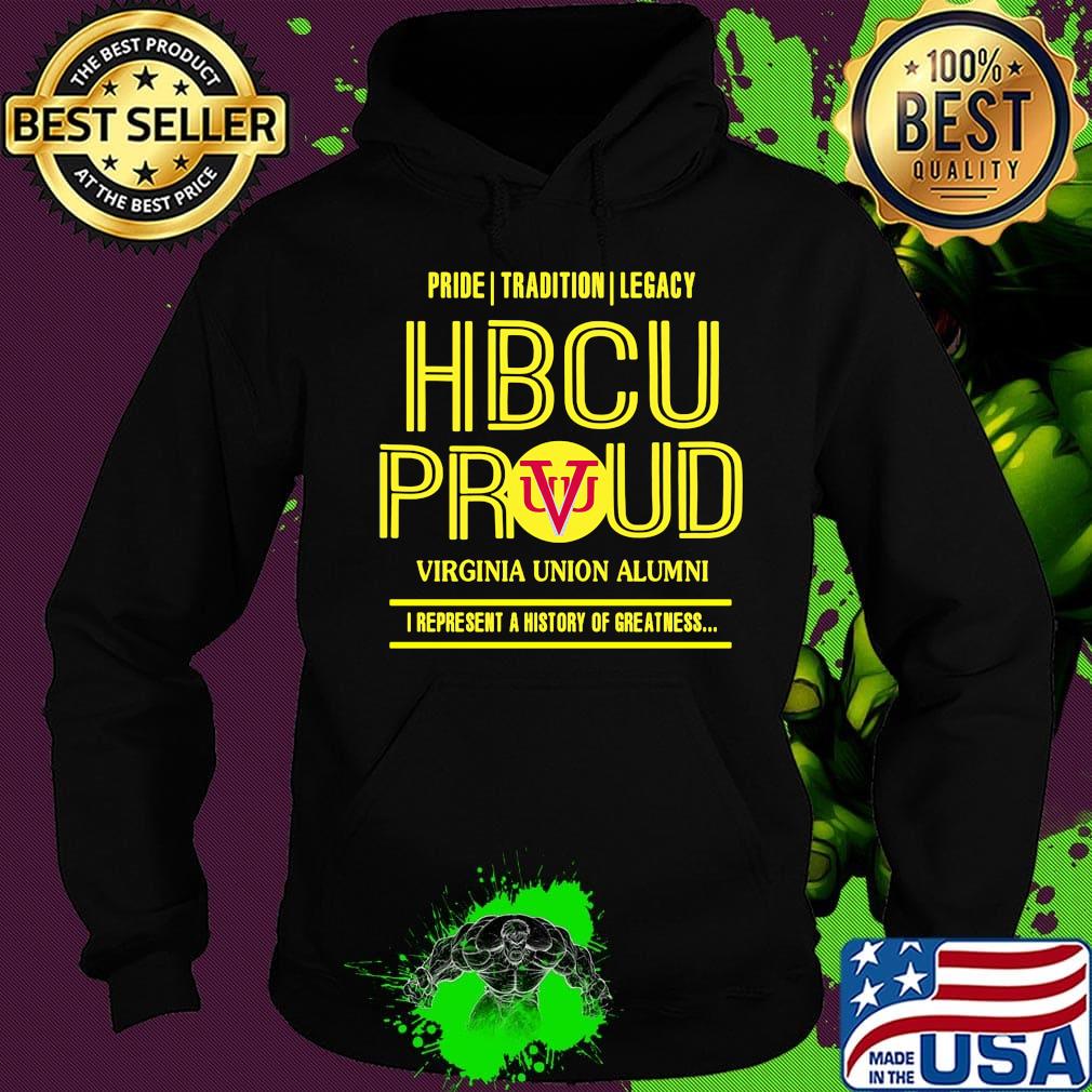Pride tradition legacy hbcu proud virginia union alumni i represent a history of greatness s Hoodie Pride tradition legacy hbcu proud virginia union alumni i represent a history of greatness s Hoodie
