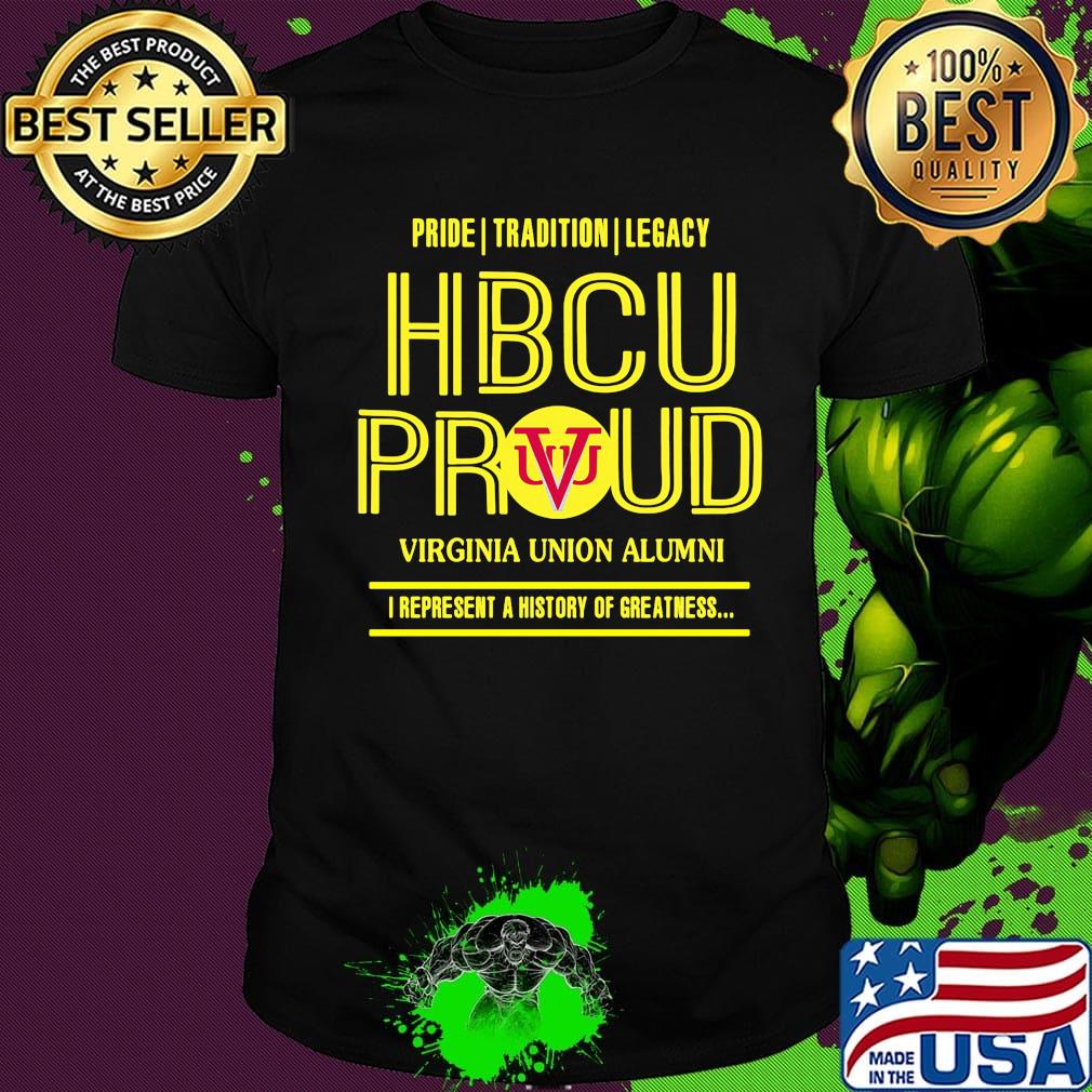 Pride tradition legacy hbcu proud virginia union alumni i represent a history of greatness shirt