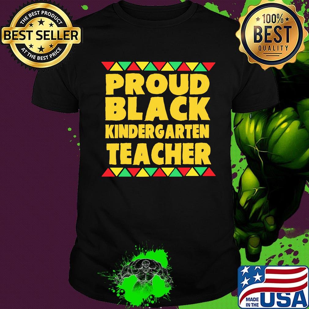 Proud Black Kinder Garten Teacher Shirt