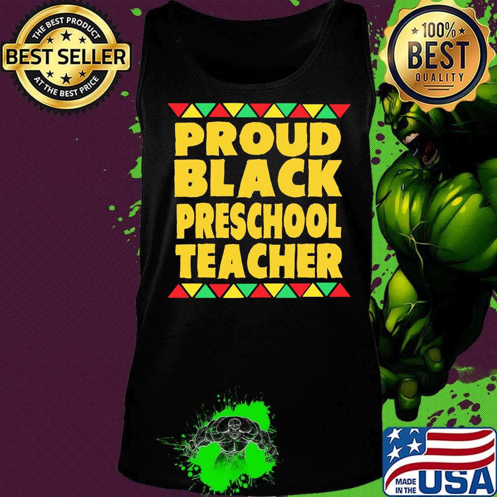 Proud Black Preschool Teacher Shirt Tank top Proud Black Preschool Teacher Shirt Tank top