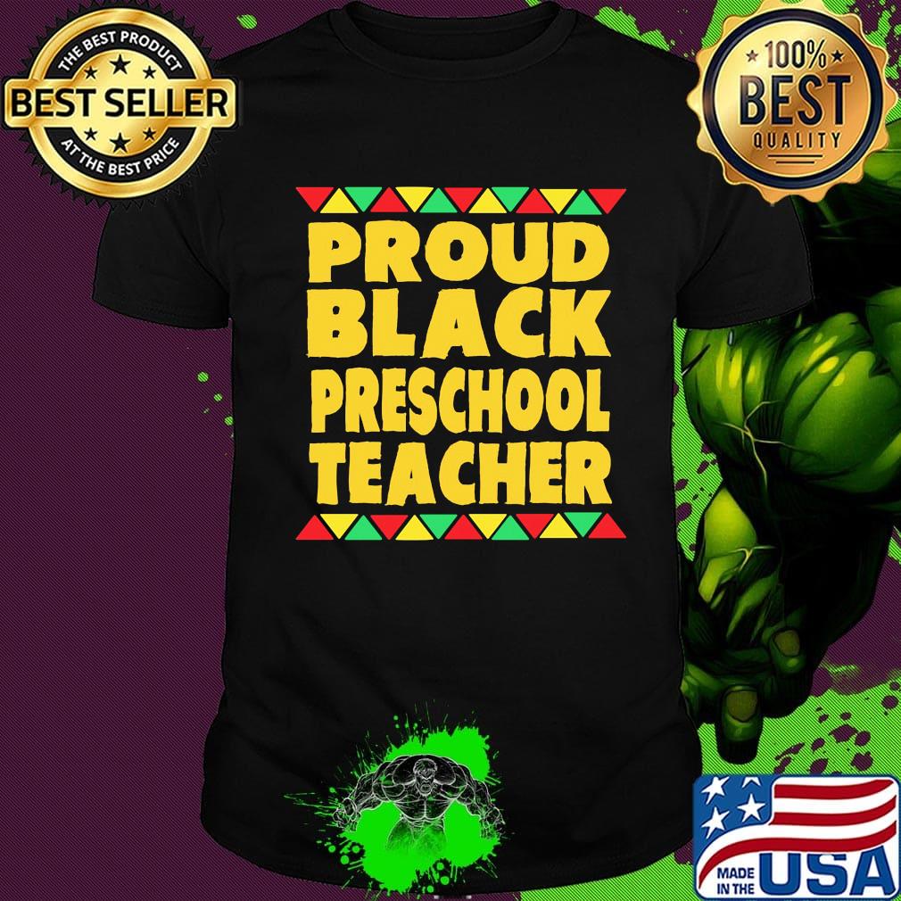 Proud Black Preschool Teacher Shirt