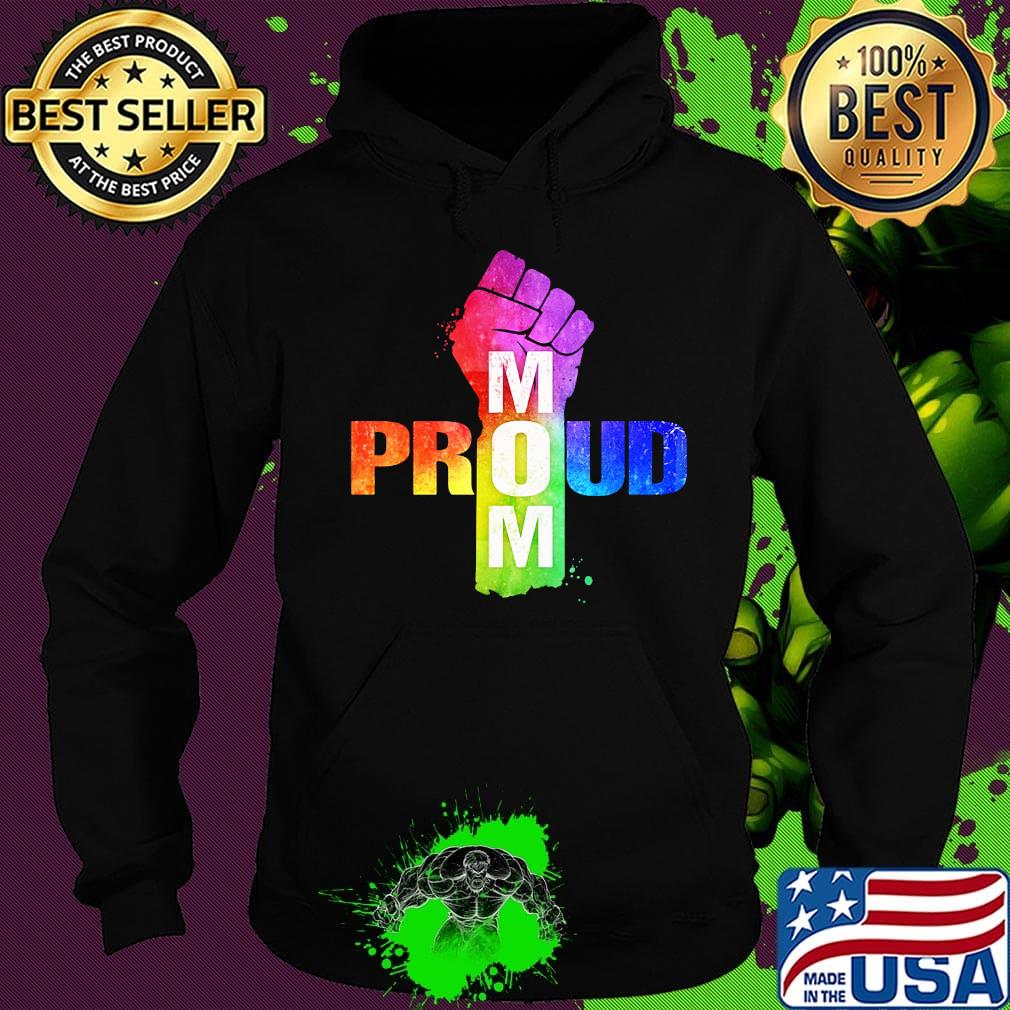 Proud Mom Strong Hand LGBT Shirt Hoodie Proud Mom Strong Hand LGBT Shirt Hoodie