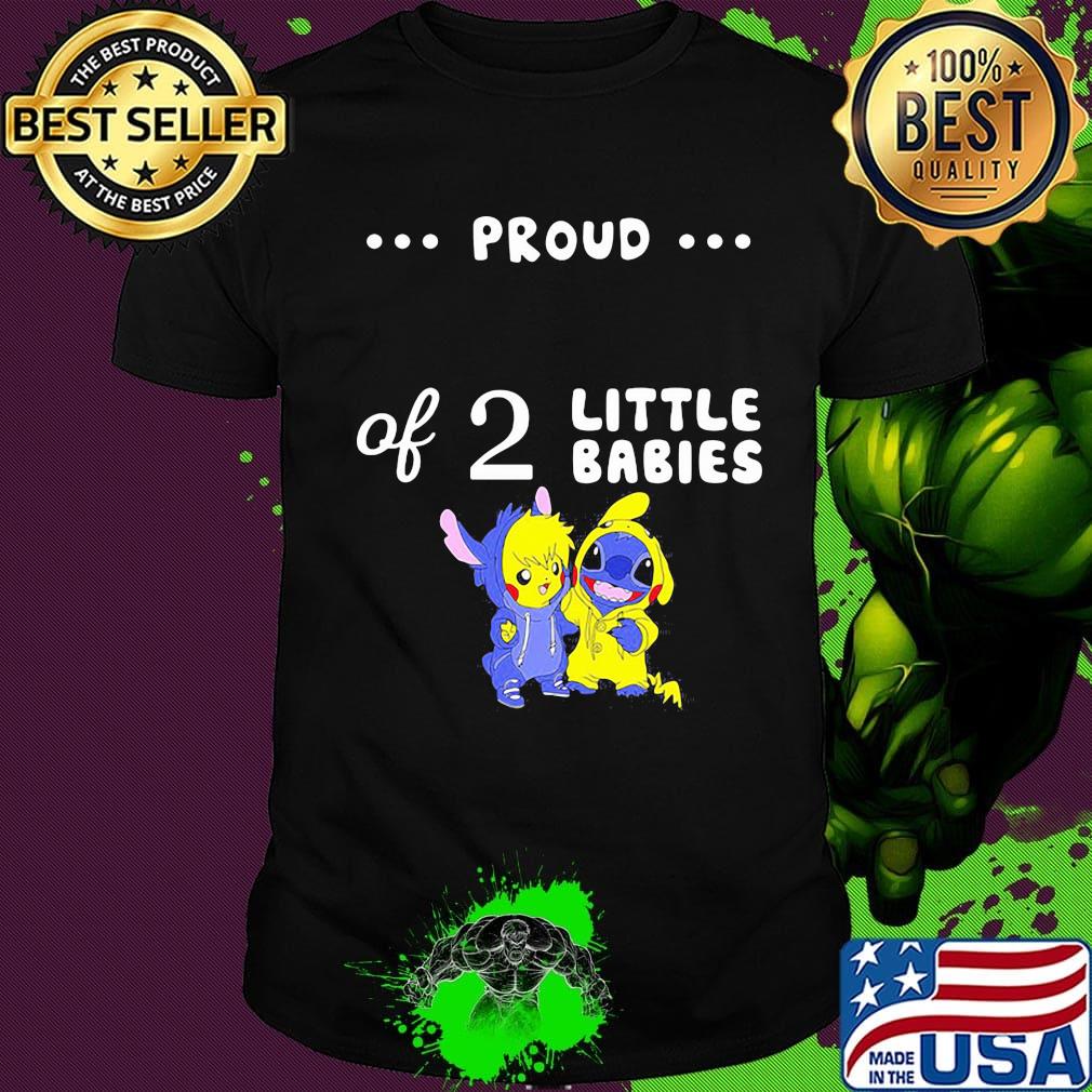 Proud of 2 little babies pokemon and stitch shirt