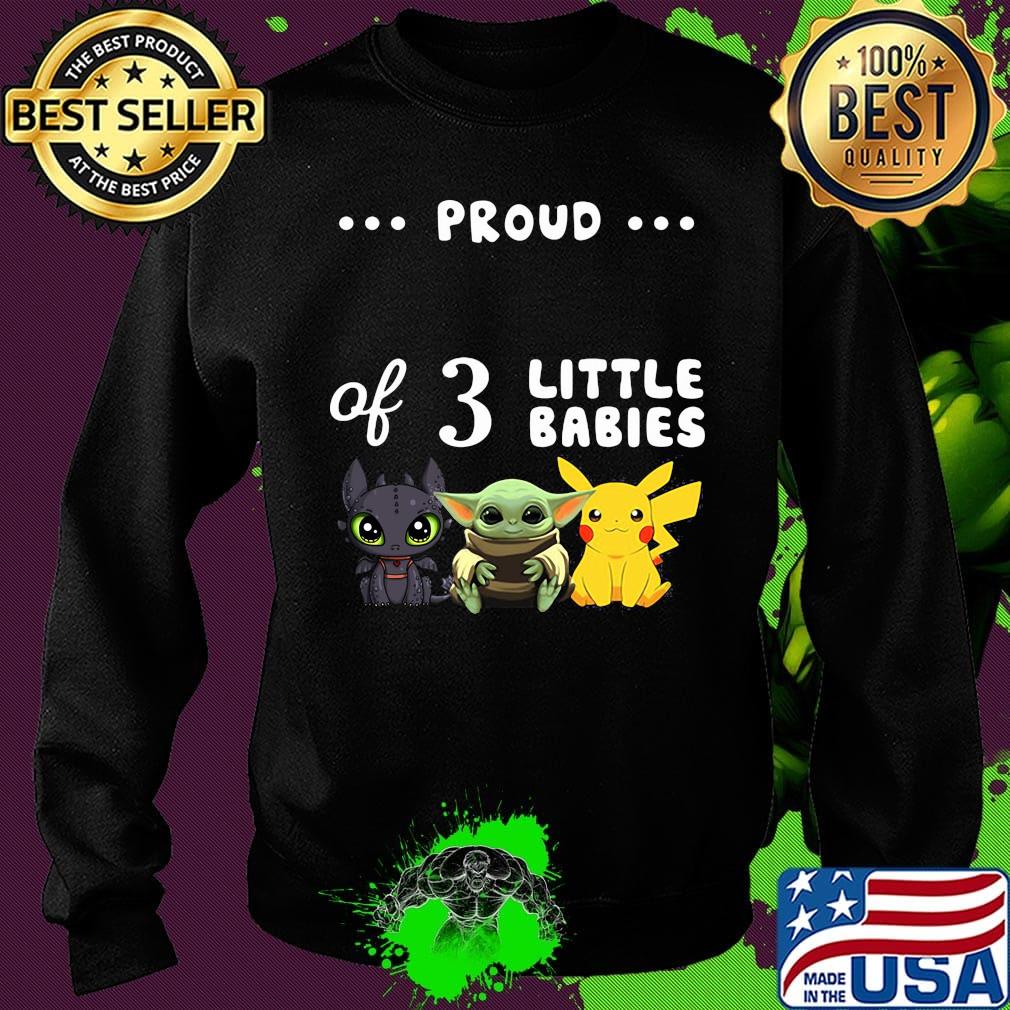 Proud of 3 little babies toothless baby yoda and pokemon s Sweater Proud of 3 little babies toothless baby yoda and pokemon s Sweater