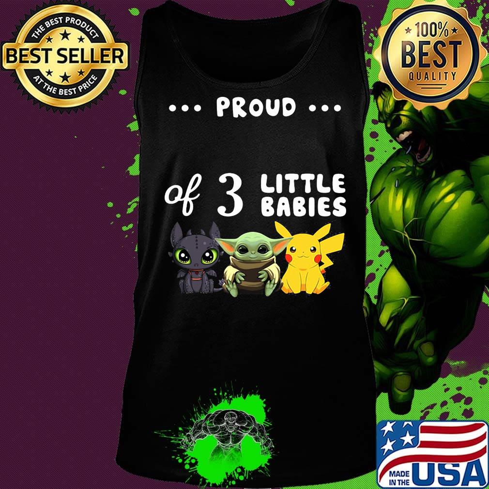 Proud of 3 little babies toothless baby yoda and pokemon s Tank top Proud of 3 little babies toothless baby yoda and pokemon s Tank top