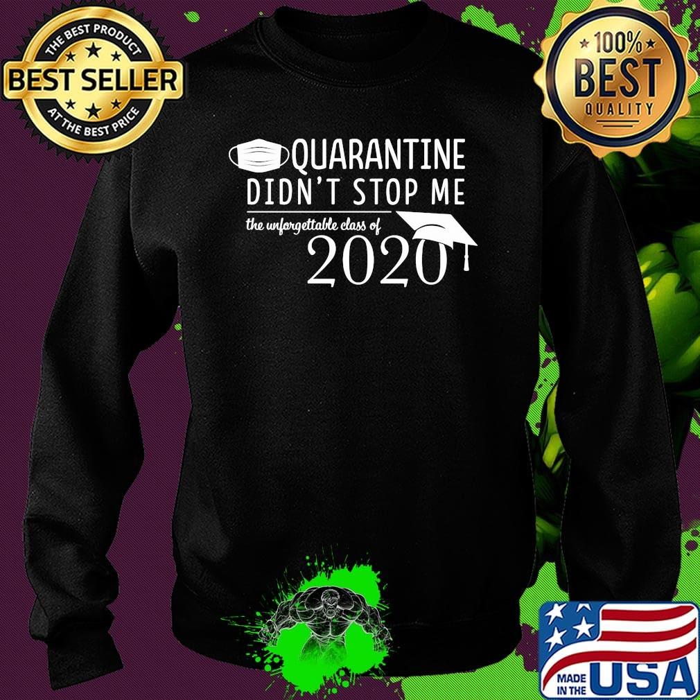 Quarantine didn't stop me Class of 2020 Pandemic Humor s Sweater Quarantine didn't stop me Class of 2020 Pandemic Humor s Sweater