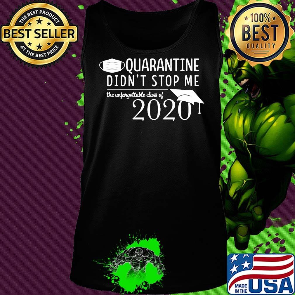 Quarantine didn't stop me Class of 2020 Pandemic Humor s Tank top Quarantine didn't stop me Class of 2020 Pandemic Humor s Tank top