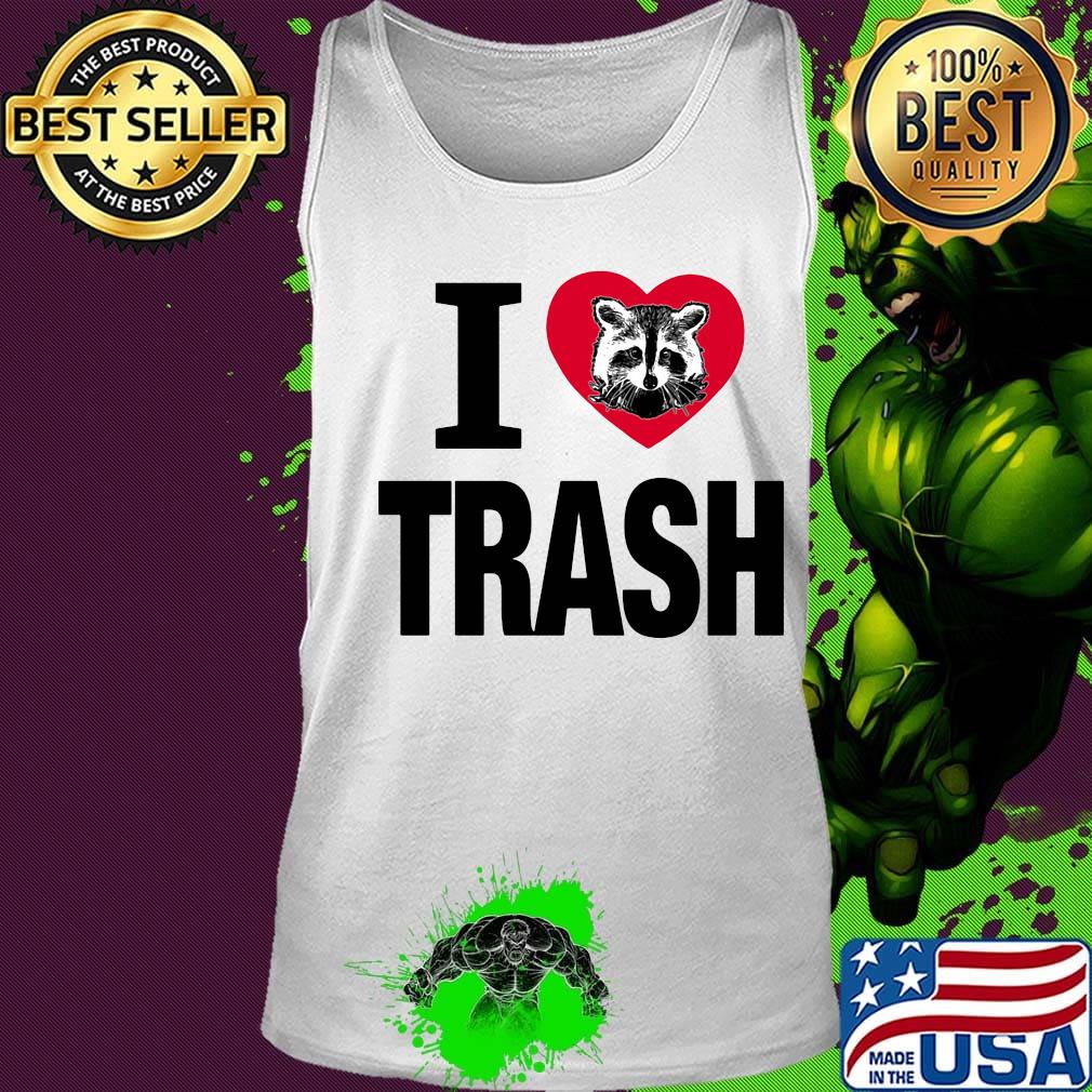 Raccoon i love trash heart s Tank top Raccoon i love trash heart s Tank top