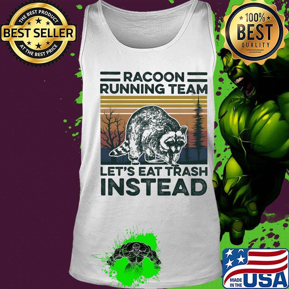 Raccoon racoon running team let's eat trash instead vintage retro s Tank top Raccoon racoon running team let's eat trash instead vintage retro s Tank top