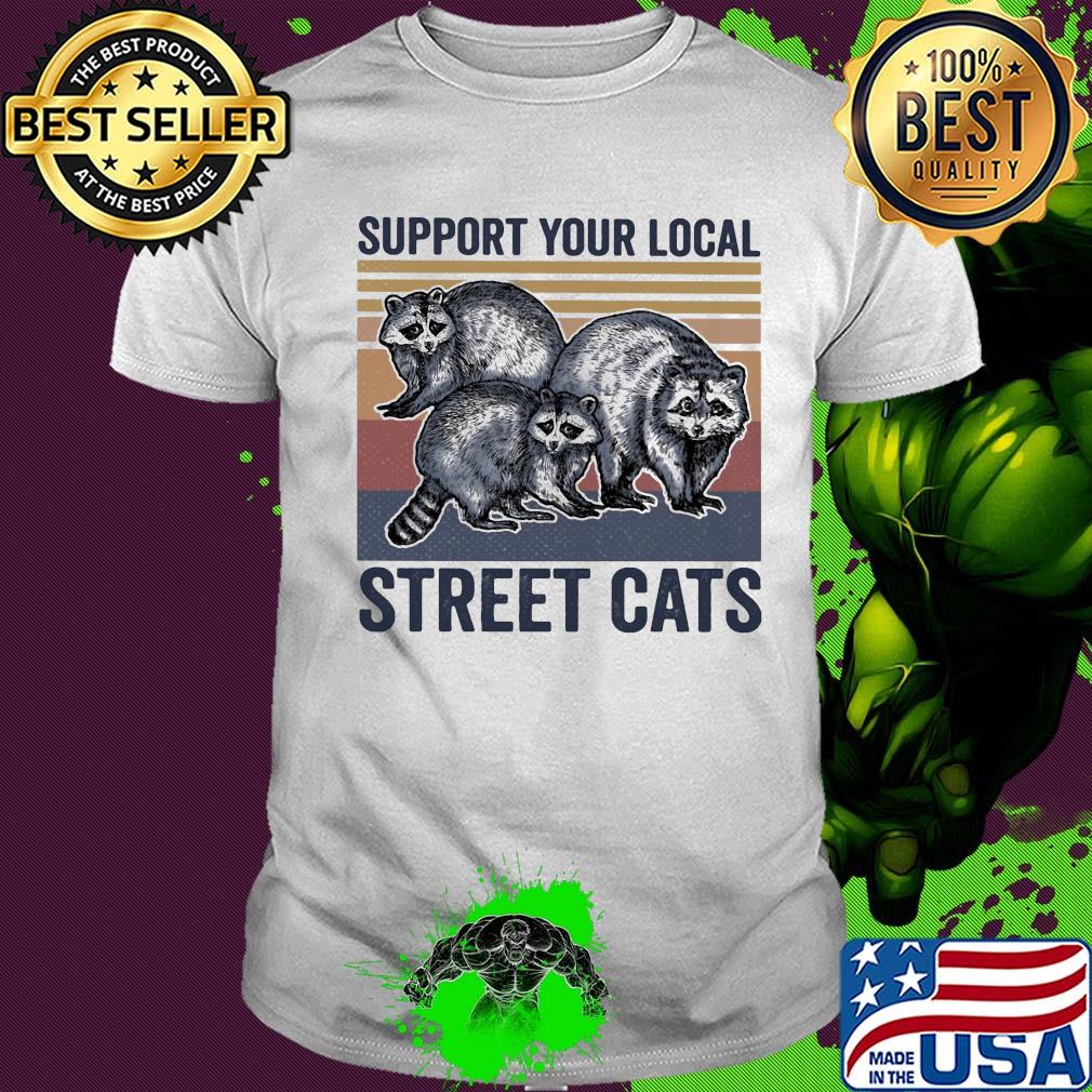 Raccoon support your local street cats vintage retro shirt