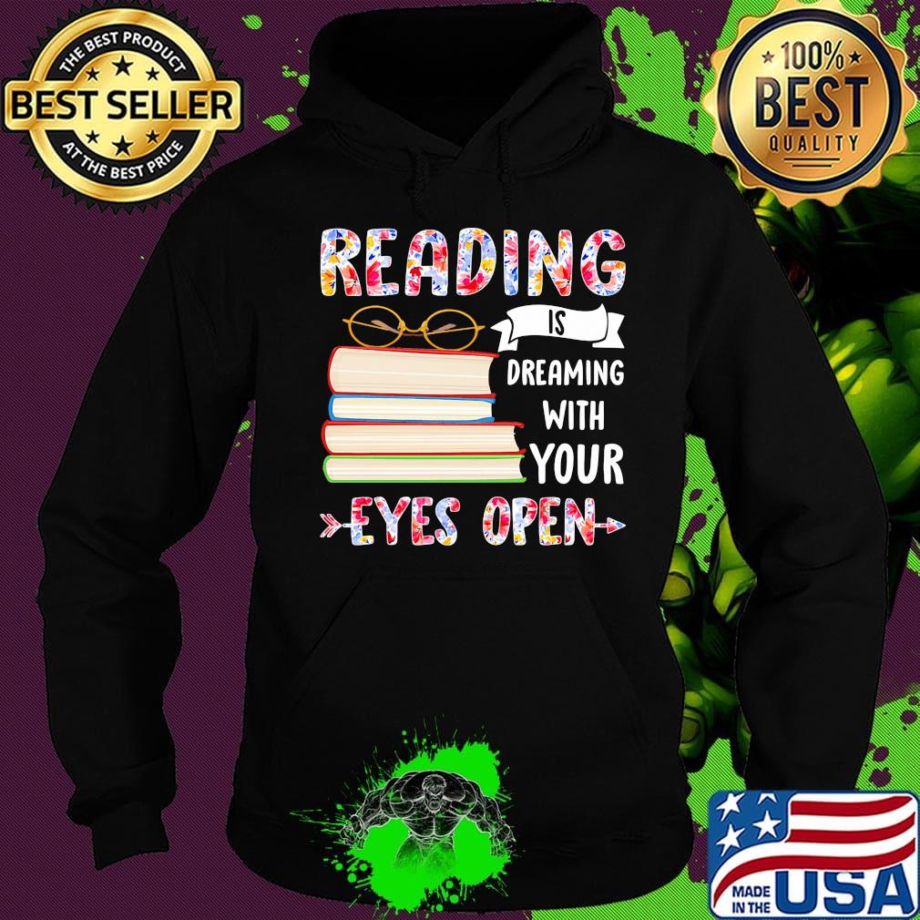 Reading Is Dreaming With Your Eyes Open Book Glasses Shirt Hoodie Reading Is Dreaming With Your Eyes Open Book Glasses Shirt Hoodie