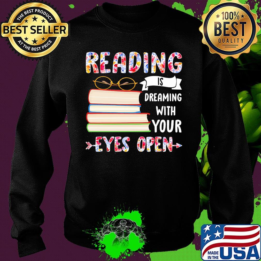 Reading Is Dreaming With Your Eyes Open Book Glasses Shirt Sweater Reading Is Dreaming With Your Eyes Open Book Glasses Shirt Sweater