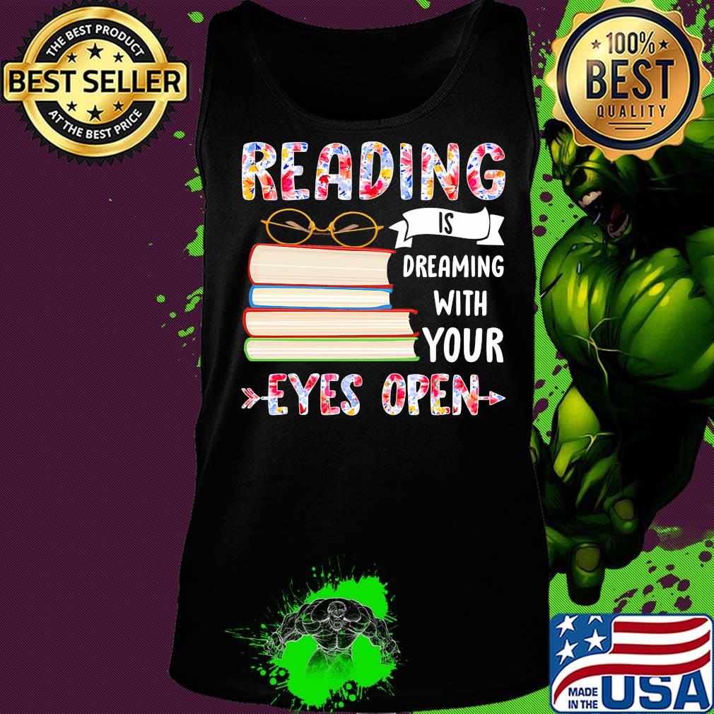 Reading Is Dreaming With Your Eyes Open Book Glasses Shirt Tank top Reading Is Dreaming With Your Eyes Open Book Glasses Shirt Tank top