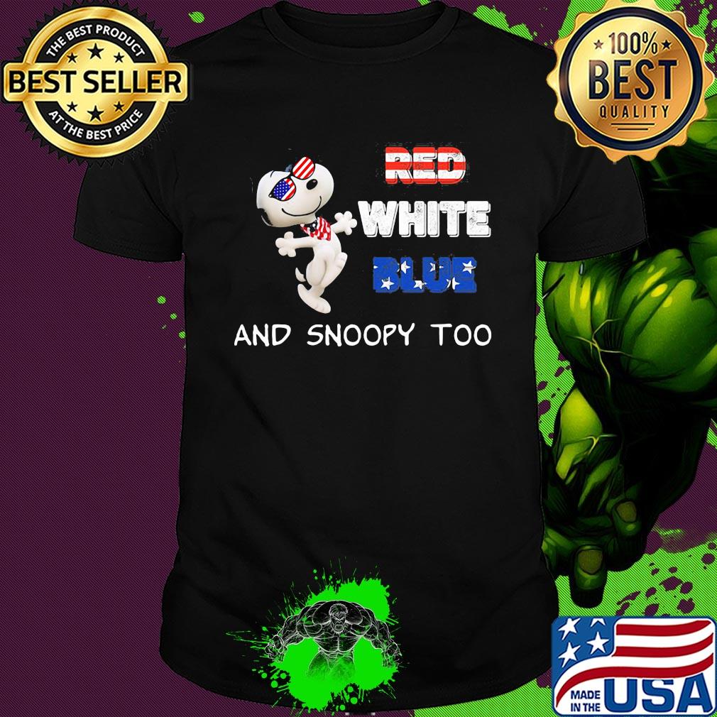 Red white blue and snoopy too american flag happy independence day shirt