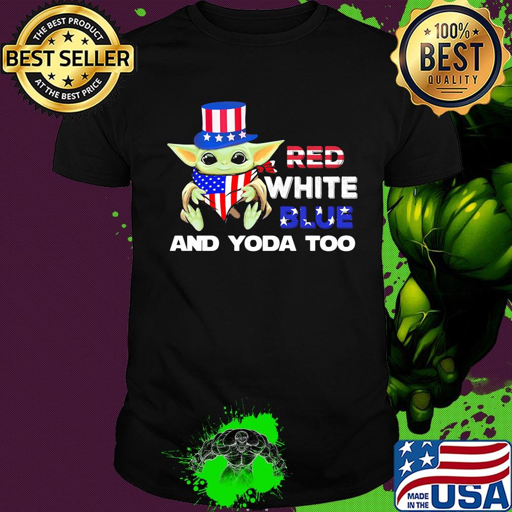 Red white blue and yoda too american flag independence day shirt