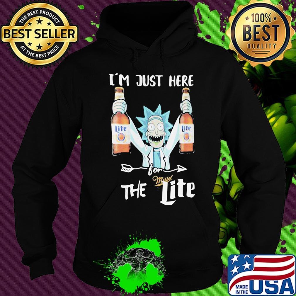 Rick and morty i'm just here for miller the lite s Hoodie Rick and morty i'm just here for miller the lite s Hoodie