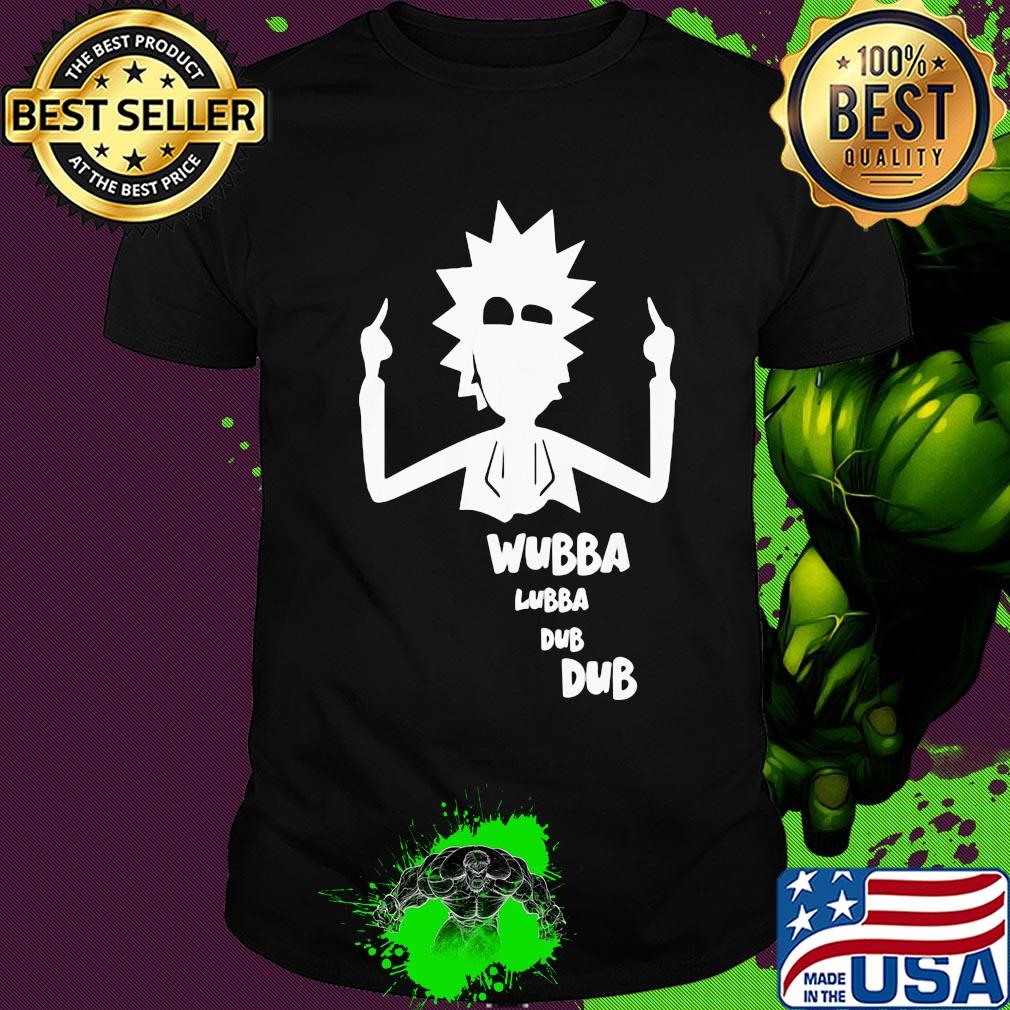 Rick and morty wubba lubba dub dub shirt