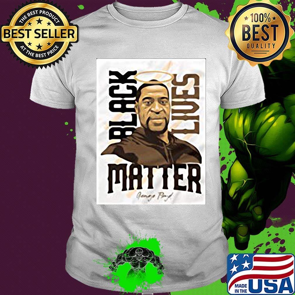 Rip george floyd black lives matter shirt