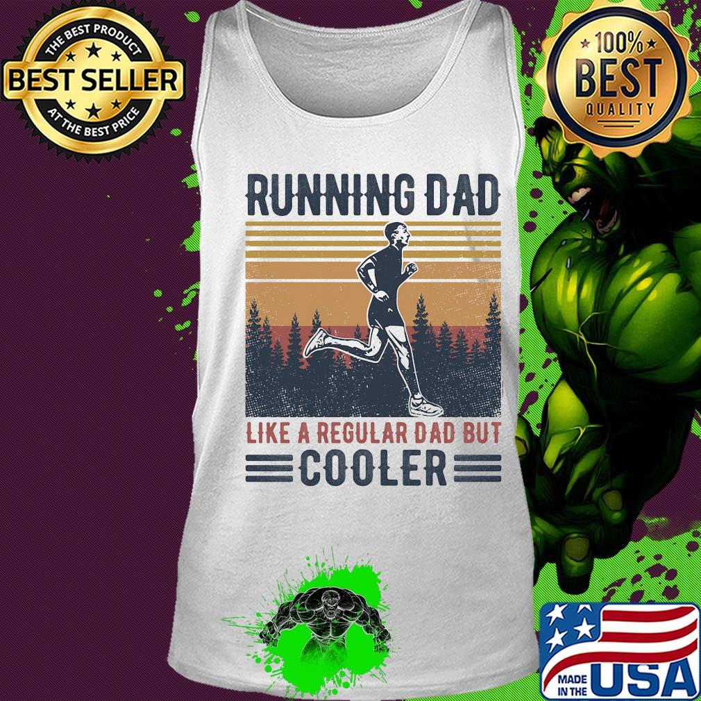 Running dad like a regular dad but cooler happy father's day vintage retro s Tank top Running dad like a regular dad but cooler happy father's day vintage retro s Tank top
