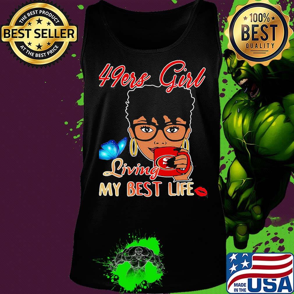 San francisco 49ers girl living my best life butterfly s Tank top San francisco 49ers girl living my best life butterfly s Tank top