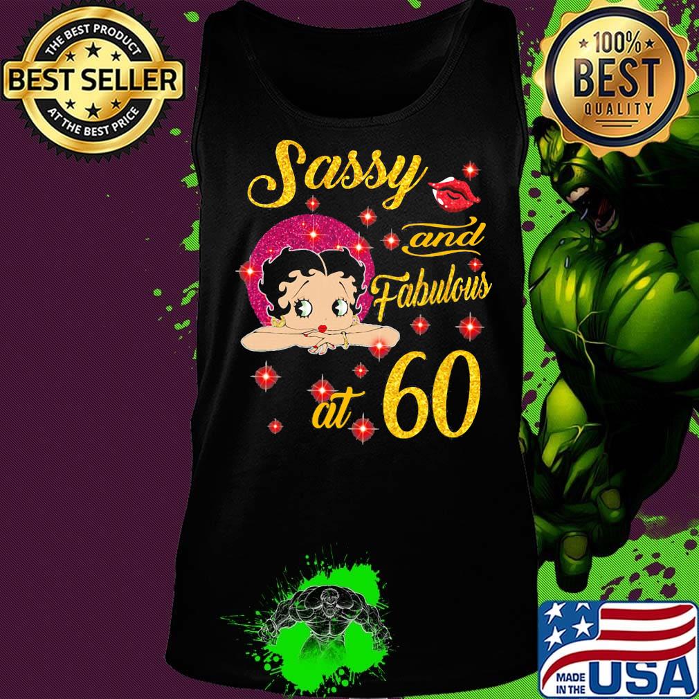 SASSY AND FABULOUS AT 60 GIRL SHIRT Tank top SASSY AND FABULOUS AT 60 GIRL SHIRT Tank top