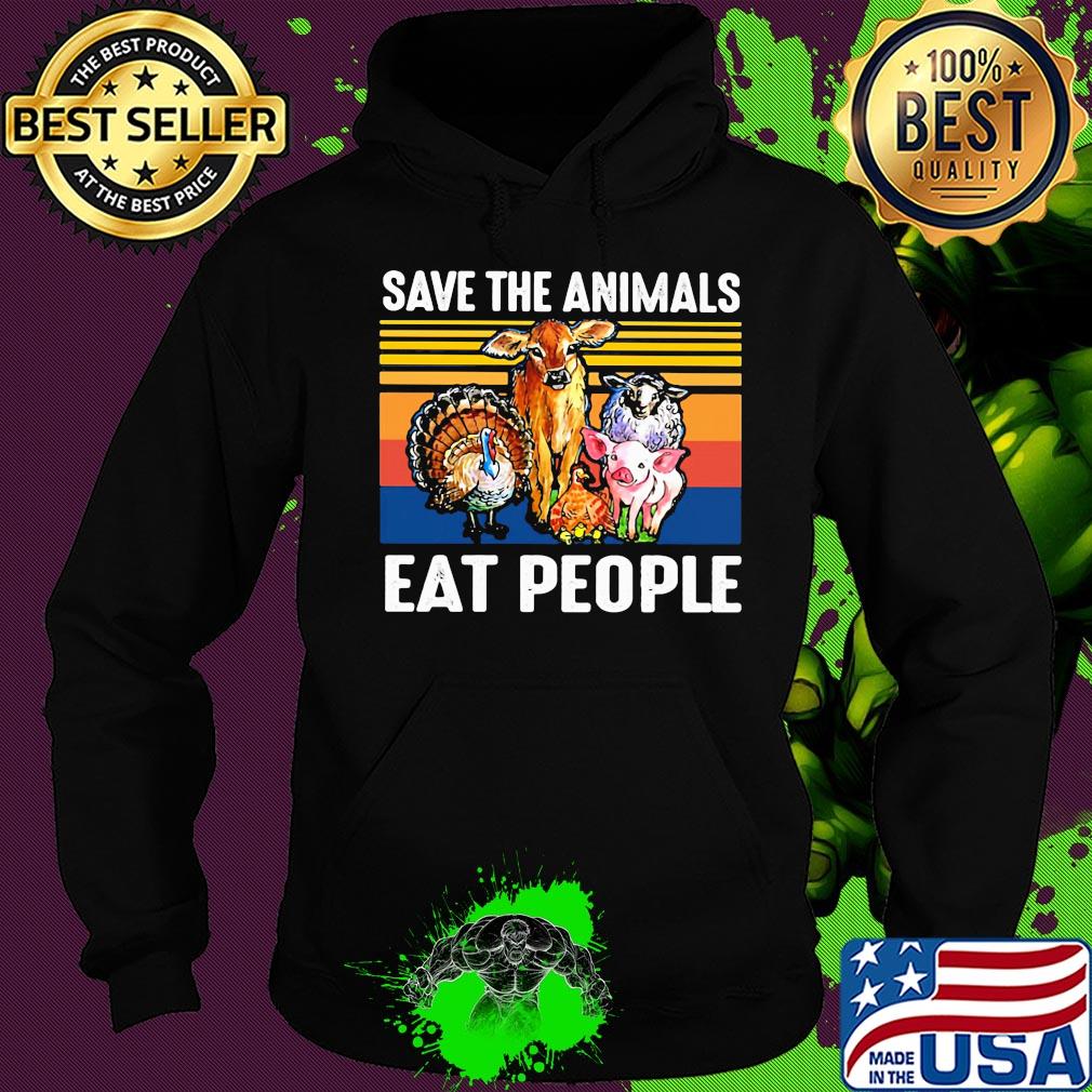 Save the animals eat people vintage retro s Hoodie Save the animals eat people vintage retro s Hoodie