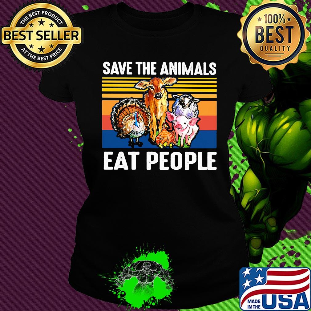 Save the animals eat people vintage retro s Ladies tee Save the animals eat people vintage retro s Ladies tee