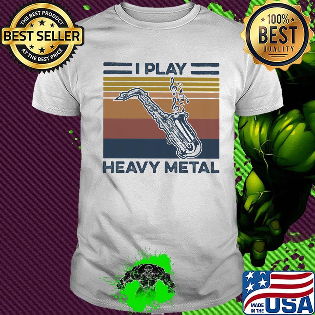 Saxophone I play heavy metal vintage retro shirt
