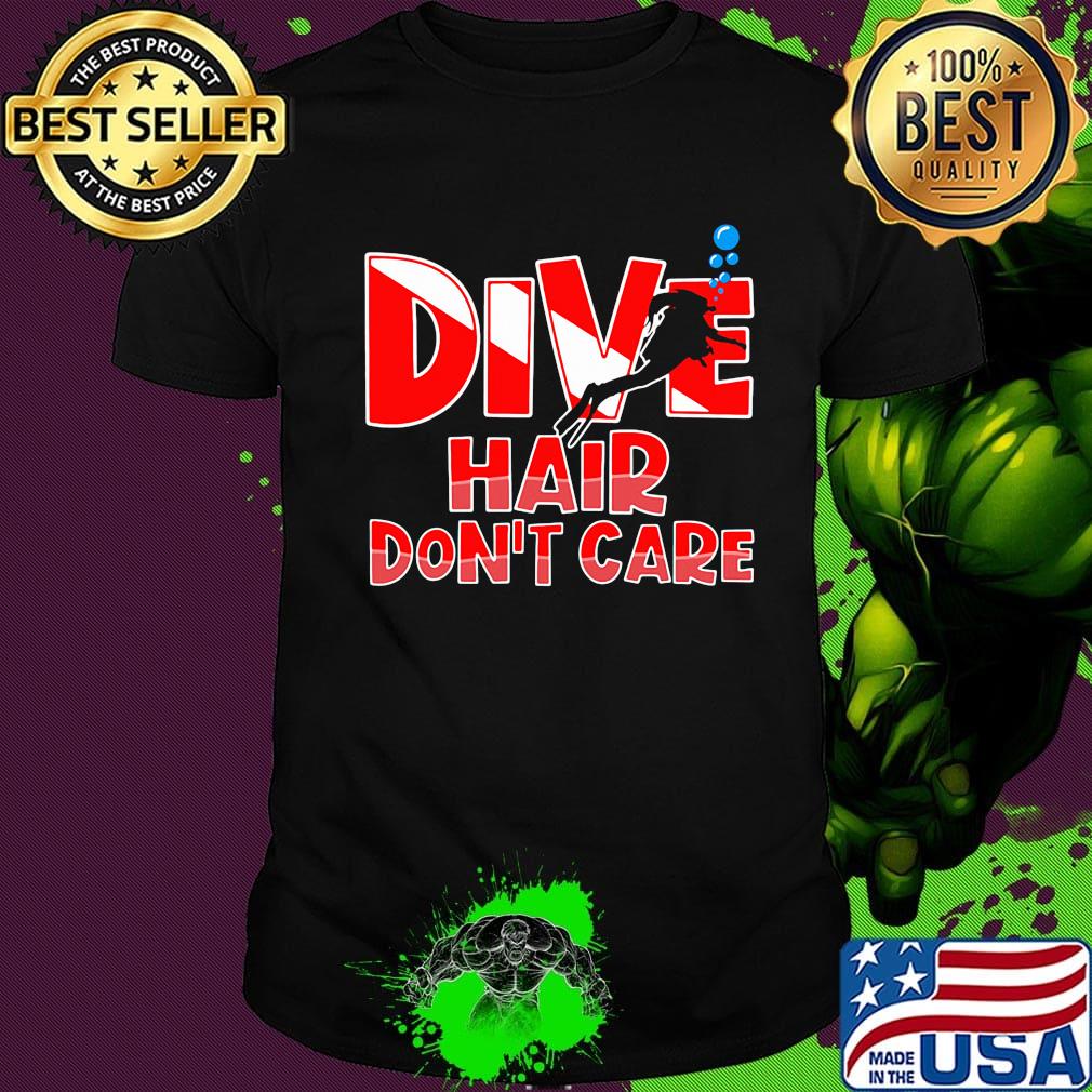 Scuba diving dive hair don't care shirt