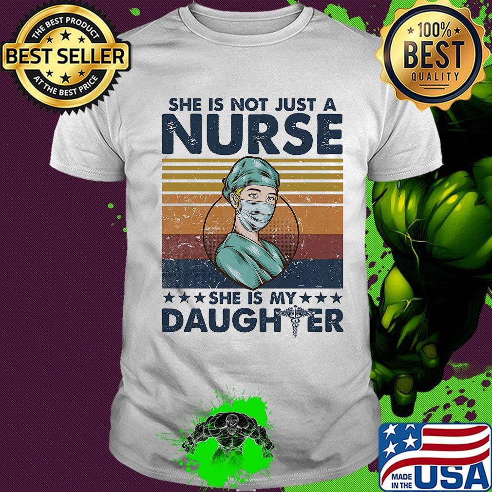 she is not just a nurse she is my daughter vintage retro shirt