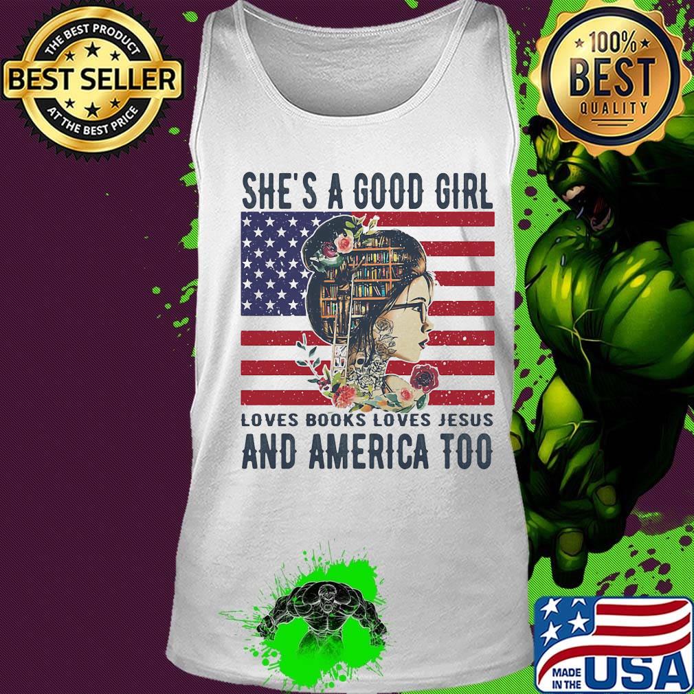 She's a good girl loves books loves jesus and america too flag independence day flowers s Tank top She's a good girl loves books loves jesus and america too flag independence day flowers s Tank top