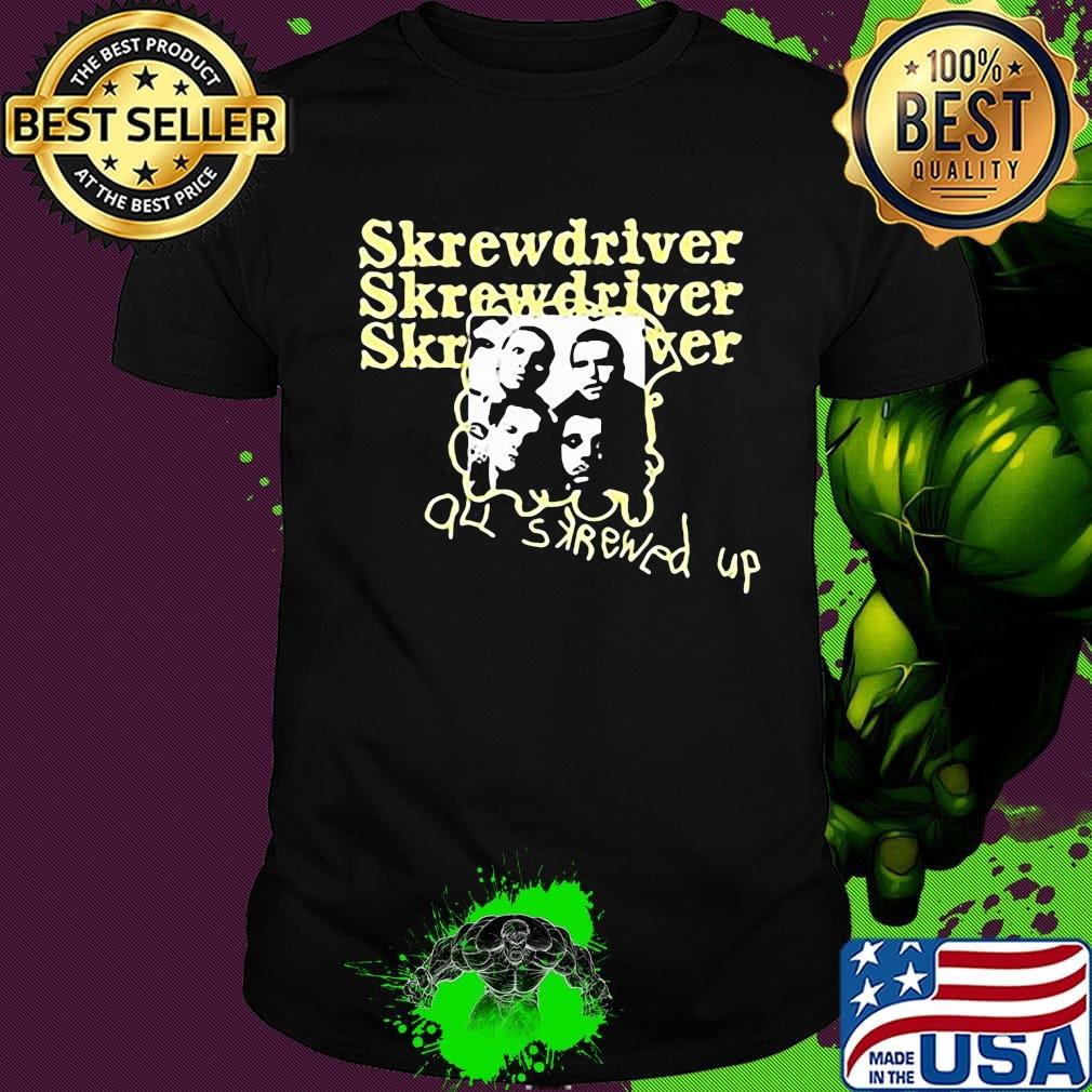 Skrewdriver all skrewed up shirt