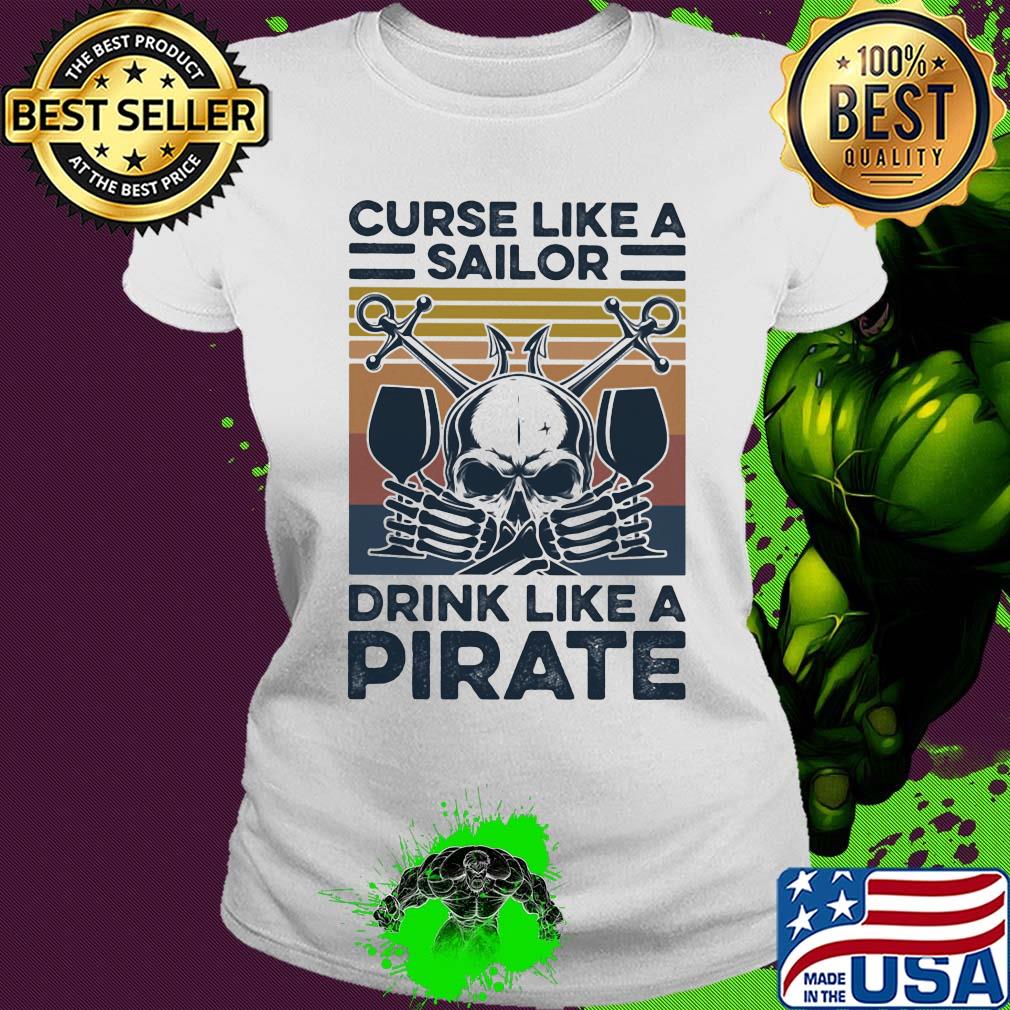 Skull curse like a sailor drink like a pirate vintage retro s Ladies tee Skull curse like a sailor drink like a pirate vintage retro s Ladies tee