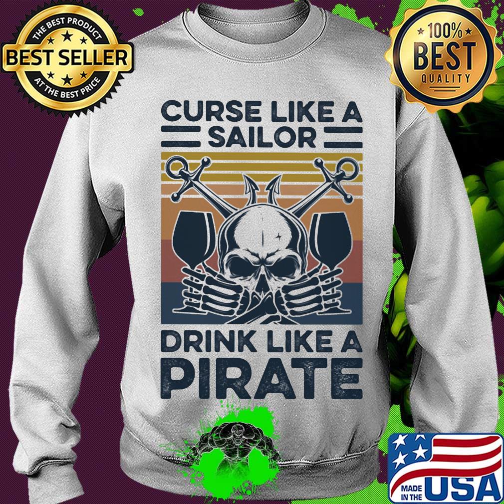 Skull curse like a sailor drink like a pirate vintage retro s Sweater Skull curse like a sailor drink like a pirate vintage retro s Sweater
