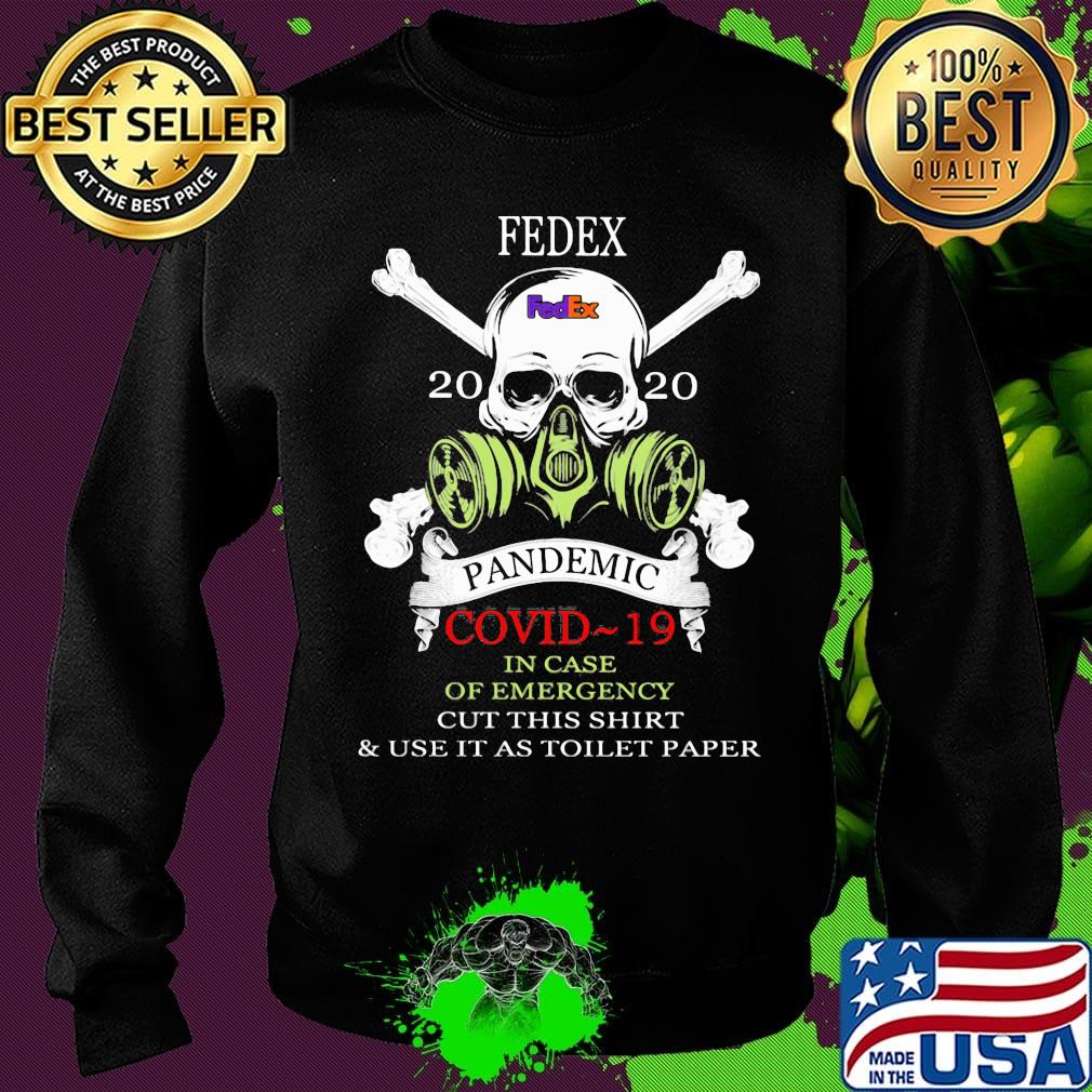 Skull fedex 2020 pandemic covid-19 in case of emergency cut this shirt and use it as toilet paper s Sweater Skull fedex 2020 pandemic covid-19 in case of emergency cut this shirt and use it as toilet paper s Sweater