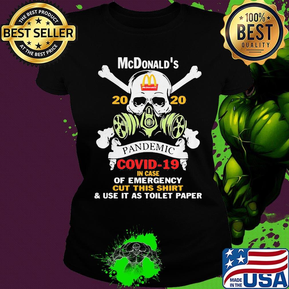 Skull mcdonald's 2020 pandemic covid-19 in case of emergency cut this shirt and use it as toilet paper s Ladies tee Skull mcdonald's 2020 pandemic covid-19 in case of emergency cut this shirt and use it as toilet paper s Ladies tee