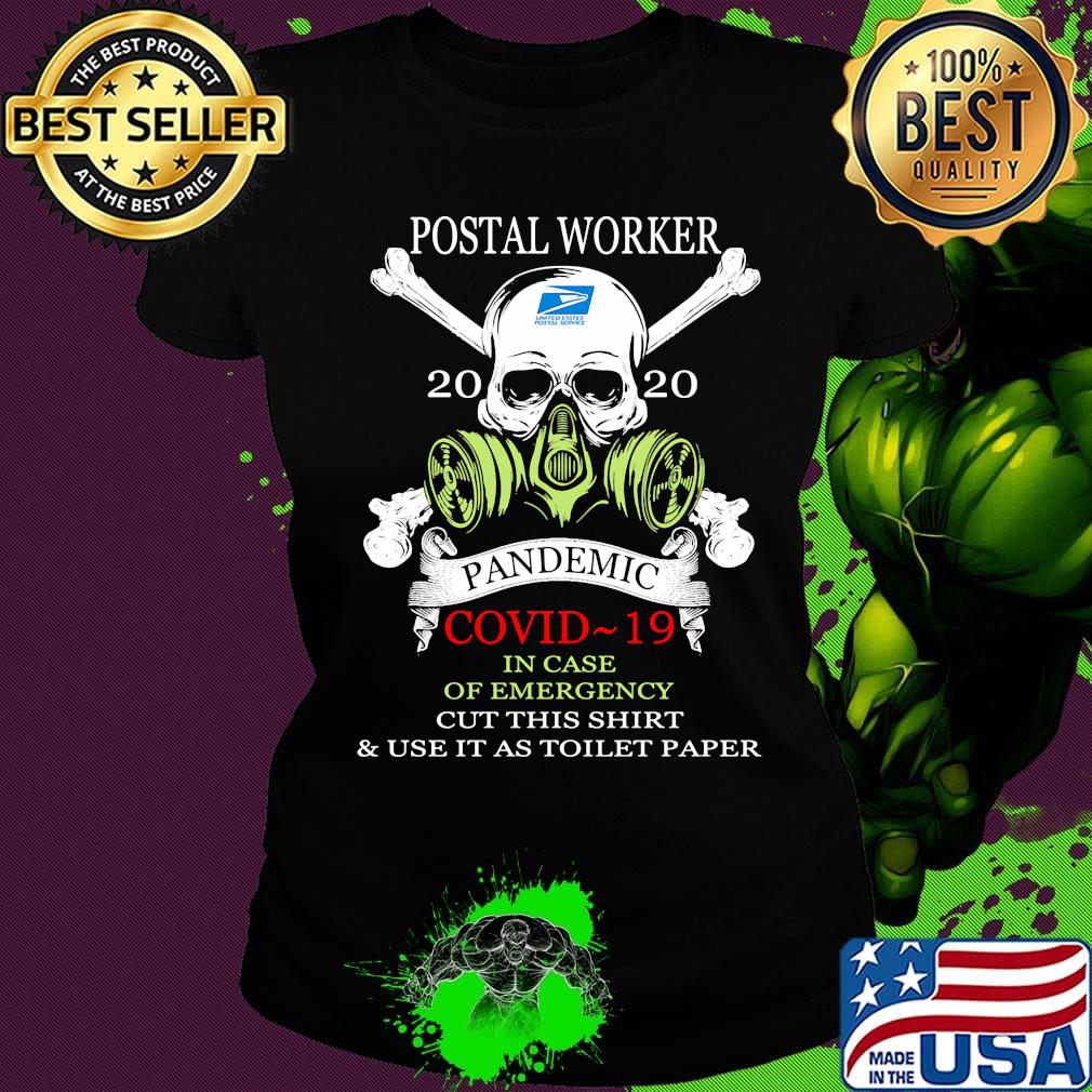 Skull postal worker 2020 pandemic covid-19 in case of emergency cut this shirt and use it as toilet paper s Ladies tee Skull postal worker 2020 pandemic covid-19 in case of emergency cut this shirt and use it as toilet paper s Ladies tee