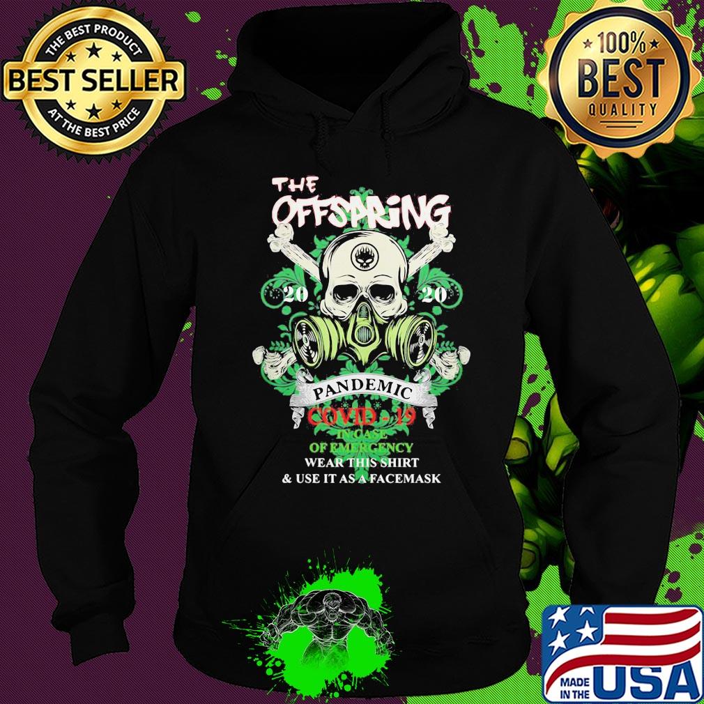 Skull the offspring 2020 pandemic covid-19 in case of emergency wear this shirt and use it as a facemask s Hoodie Skull the offspring 2020 pandemic covid-19 in case of emergency wear this shirt and use it as a facemask s Hoodie