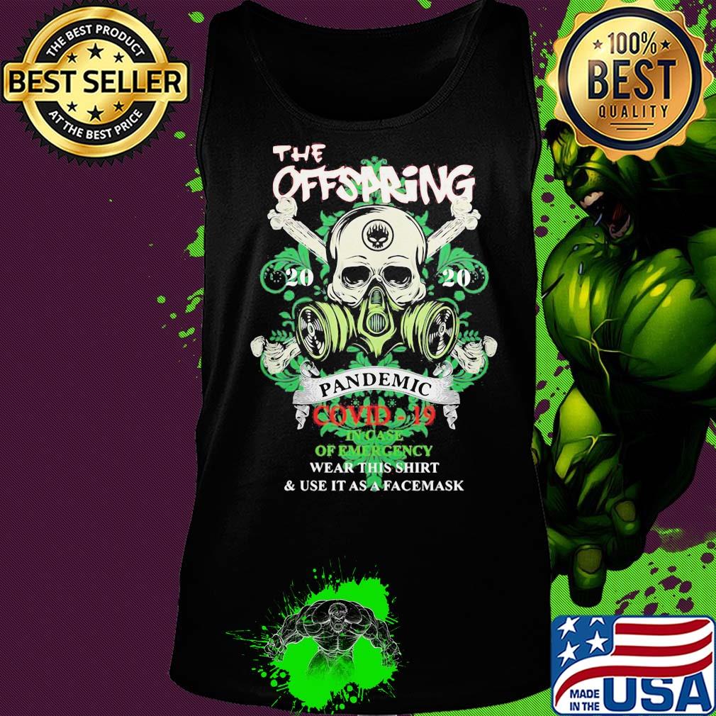 Skull the offspring 2020 pandemic covid-19 in case of emergency wear this shirt and use it as a facemask s Tank top Skull the offspring 2020 pandemic covid-19 in case of emergency wear this shirt and use it as a facemask s Tank top
