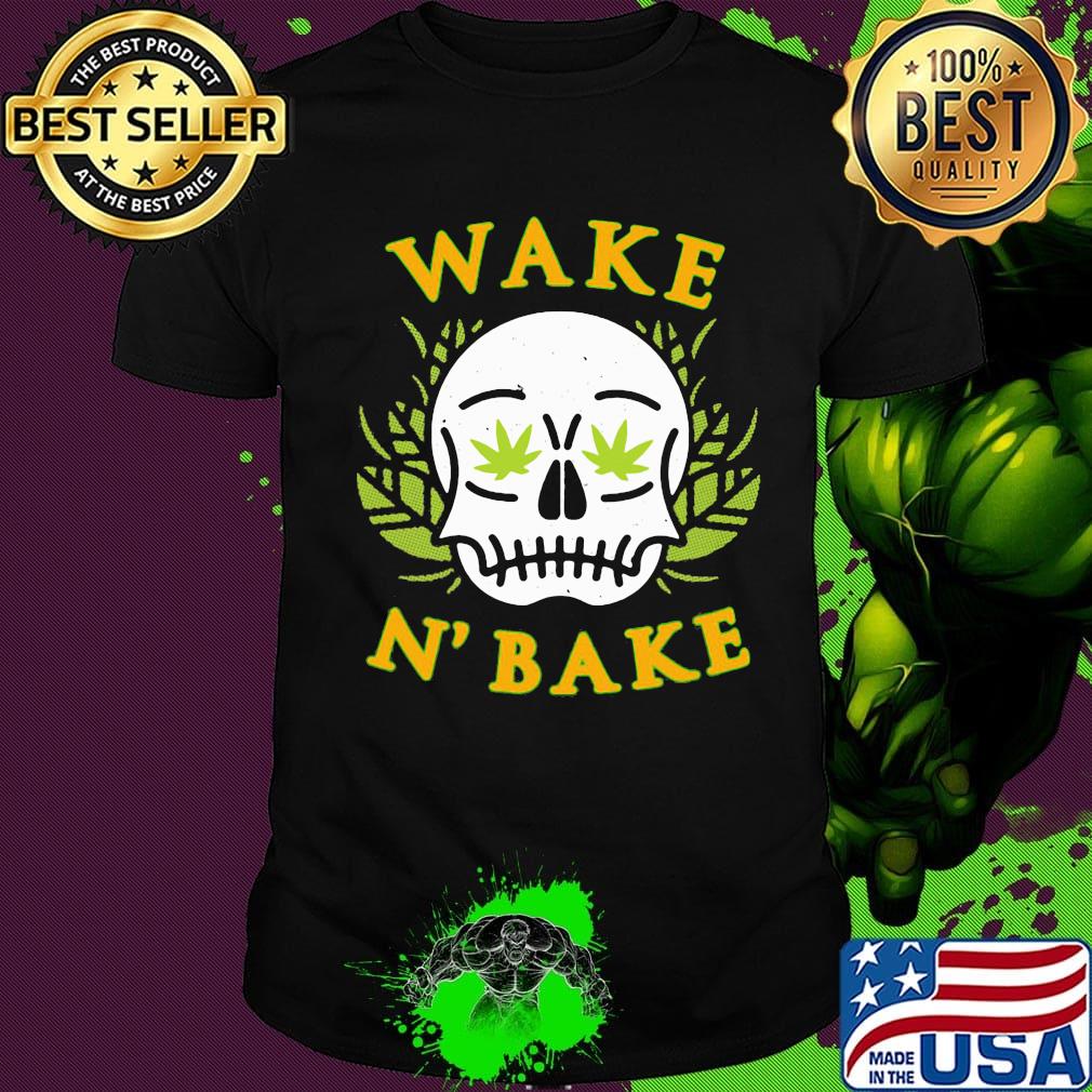 Skull weed wake n'bake shirt