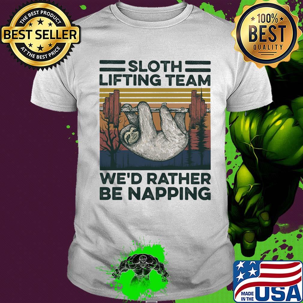 Sloth lifting team we'd rather be napping vintage retro shirt