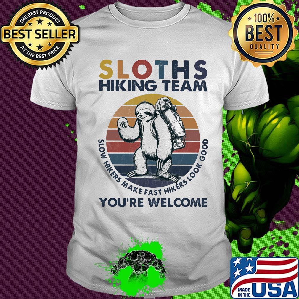 Sloths hiking team slow hikers make fast hikers look good you're welcome vintage retro shirt