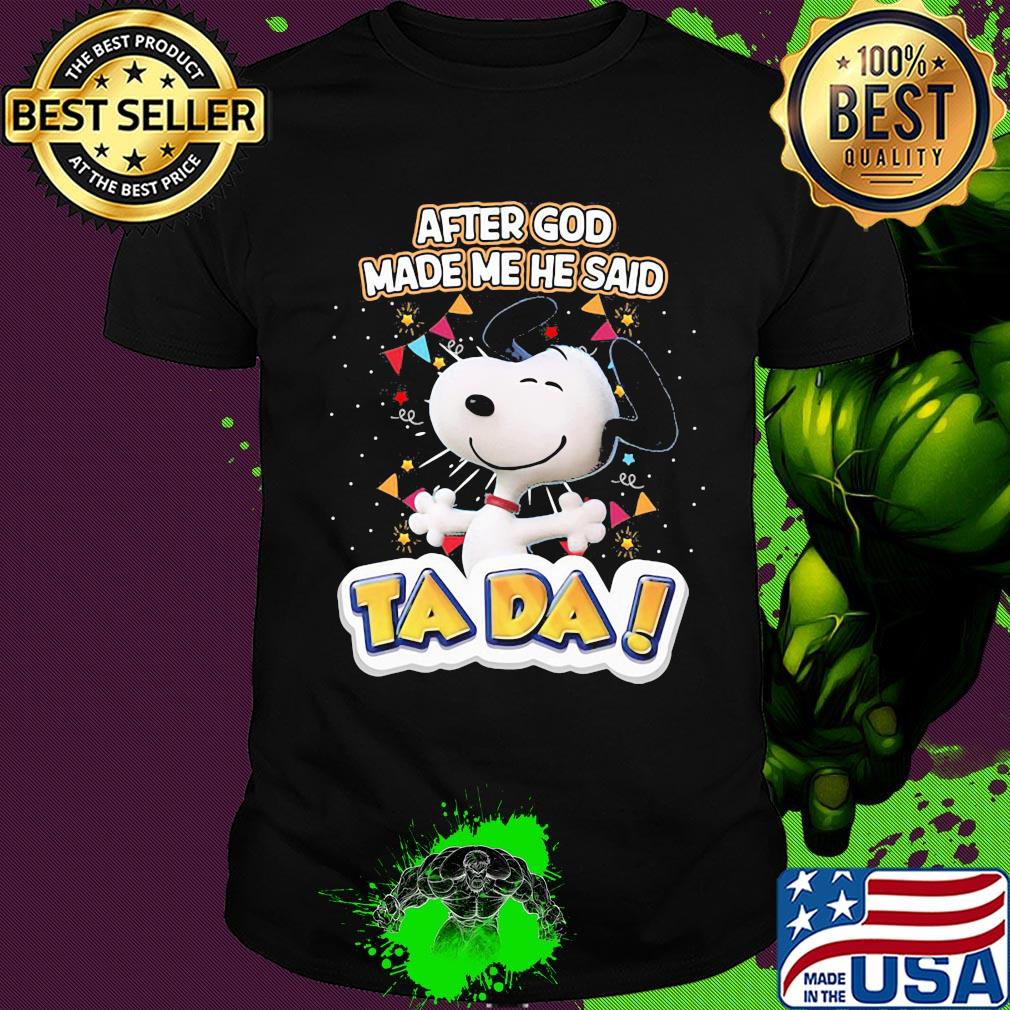 Snoopy after god made me he said ta da firework shirt